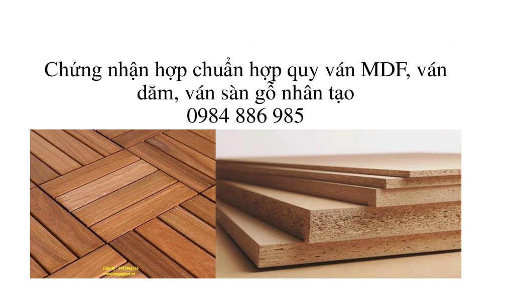 Chứng nhận hợp chuẩn hợp quy ván MDF, ván dăm, ván sàn gỗ nhân tạo