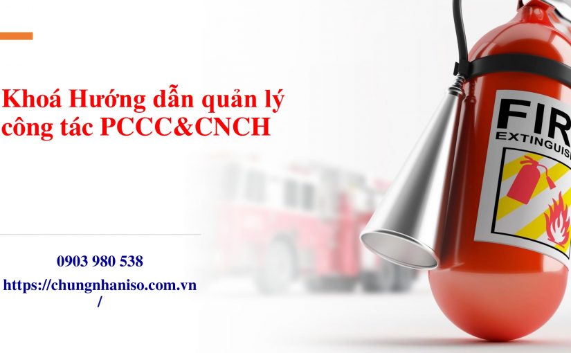 Khoa Huong dan quan ly cong tac PCCC CNCH