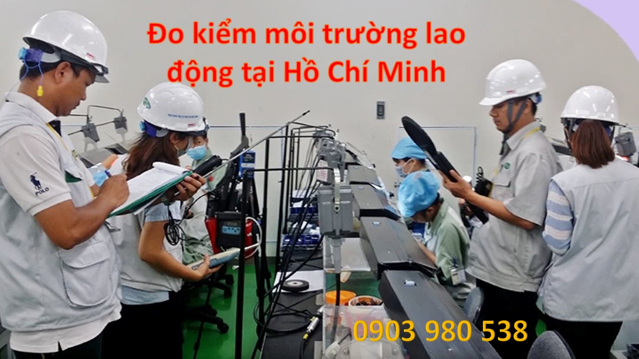 o kiểm môi trường lao động tại Hồ Chí Minh